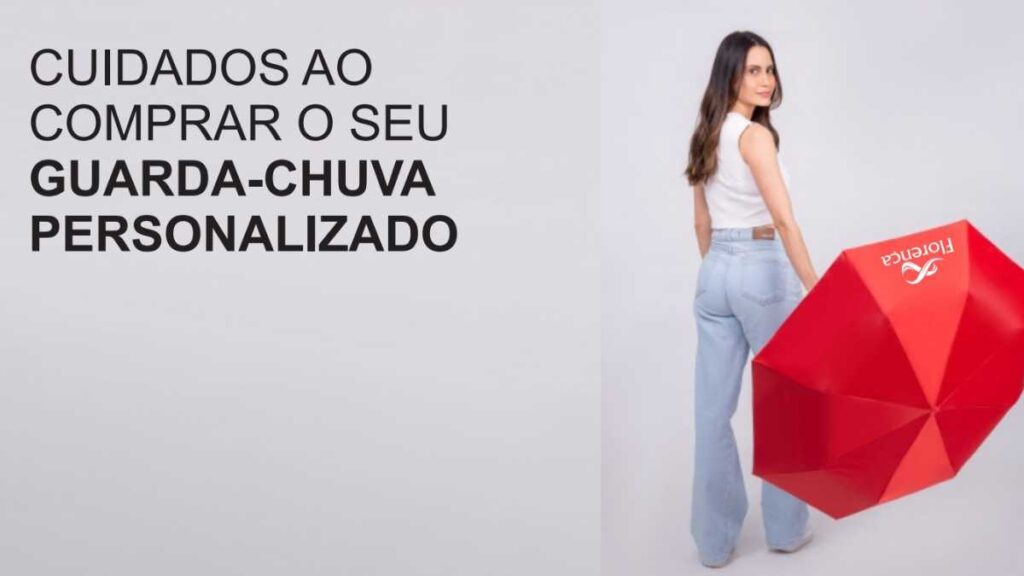 Cuidados ao Comprar o Seu Guarda Chuva Personalizado